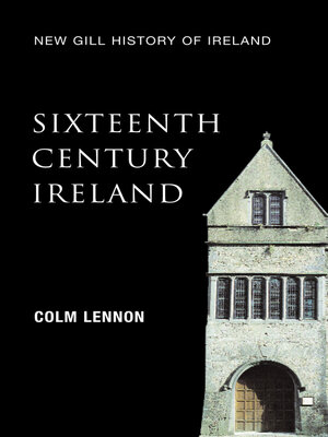 cover image of Sixteenth-Century Ireland (New Gill History of Ireland 2)